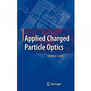 Applied Charged Particle Optics