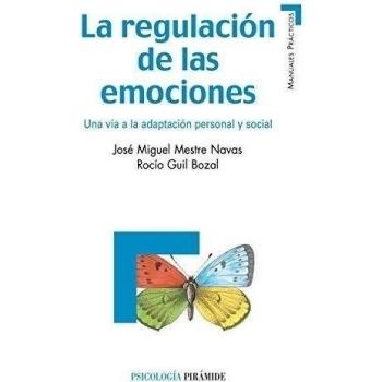 La regulación de las emociones: Una vía a la adaptación personal y social
