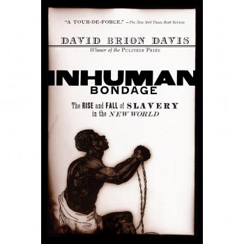 Inhuman Bondage: The Rise and Fall of Slavery in the New World