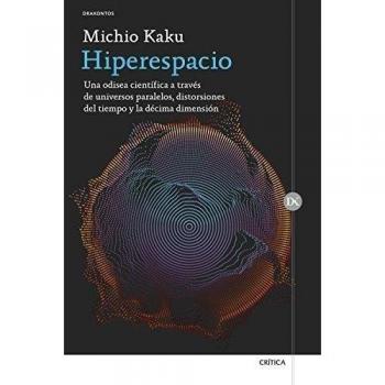 Hiperespacio: Una odisea científica a través de universos paralelos, distorsiones del tiempo y la décima dimensión