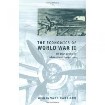 The Economics of World War II: Six Great Powers in International Comparison