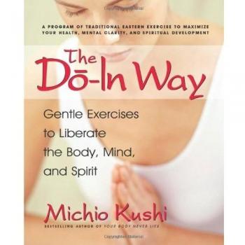 Do-In Way: Gentle Exercises to Liberate the Body, Mind, and Spirit