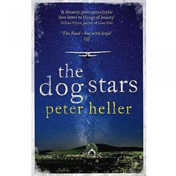 The Dog Stars: The hope-filled story of a world changed by global catastrophe