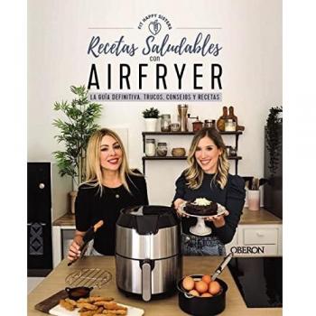 Recetas saludables con Airfryer: La guía definitiva, trucos, consejos y recetas (Libros singulares