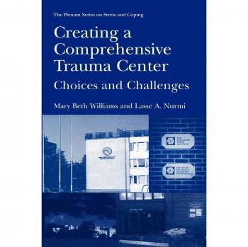 Comprehensive Trauma Center Development Guide: Choices and Challenges in Stress Management
