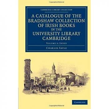 Catálogo de la Colección Bradshaw de Libros Irlandeses en la Biblioteca Universitaria de Cambridge - Conjunto de 3 Volúmenes