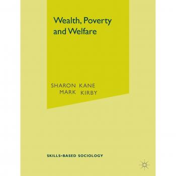 Wealth, Poverty and Welfare