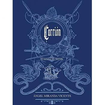Carrión. Un Canalla Sin Ventura