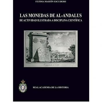 Las monedas de Al-Andalus: de actividad ilustrada a disciplina científica.