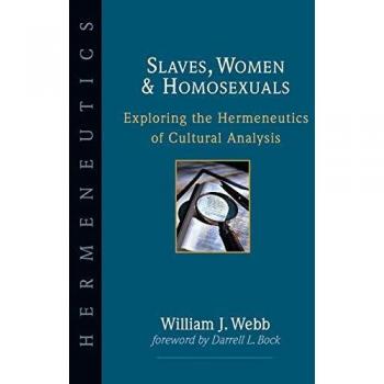 Slaves, Women Homosexuals: Exploring the Hermeneutics of Cultural Analysis