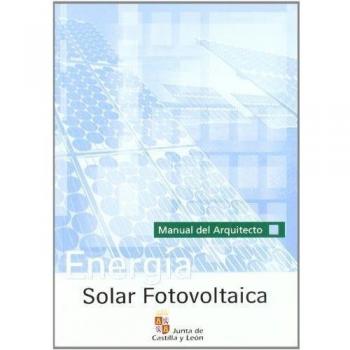 ENERGIA SOLAR FOTOVOLTAICA ARQUITECTO MANUAL