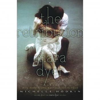 The Retribution of Mara Dyer: Book 3 in the Mara Dyer Trilogy by Michelle Hodkin