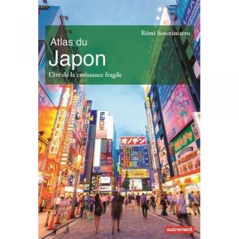 Atlas de Japón: La Era del Crecimiento Frágil por Rémi Scoccimarro