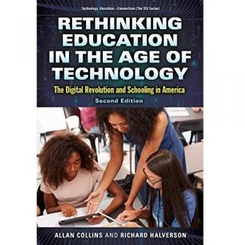 Rethinking Education in the Age of Technology: The Digital Revolution and Schooling in America