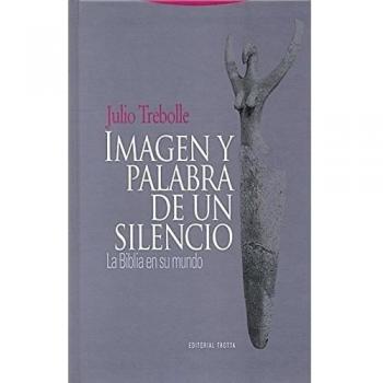 Imagen Y Palabra De Un Silencio. La Biblia En Su Mundo