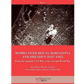 Bombs over Biscay, Barcelona and Dresden: From the Spanish Civil War to the Second World War