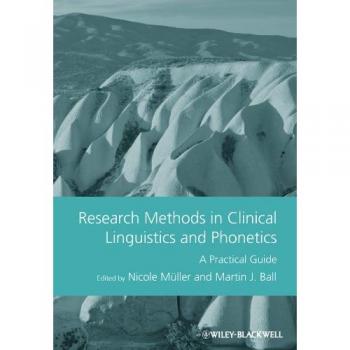Practical Guide to Research Methods in Clinical Linguistics and Phonetics