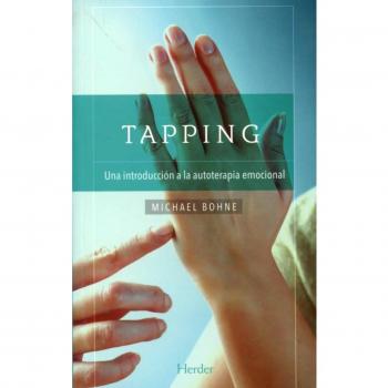 Tapping. Una Introduccion A La Autoterapia Emocional
