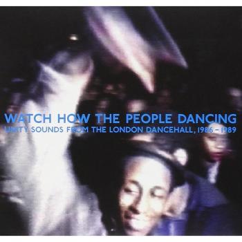 Watch Now The People Dancing: Unity Sounds From The London Dancehall 1986-1989