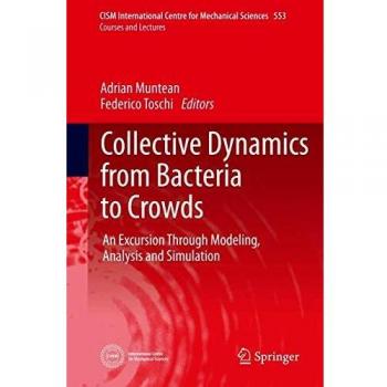 Collective Dynamics from Bacteria to Crowds: An Excursion Through Modeling, Analysis and Simulation