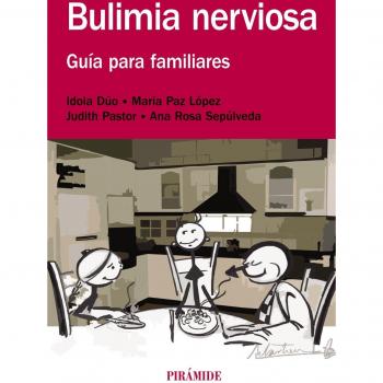 Bulimia nerviosa: Guía para familiares