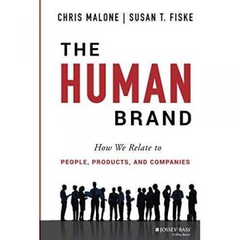 The Human Brand: How We Relate to People, Products, and Companies by Chris Malone - Book