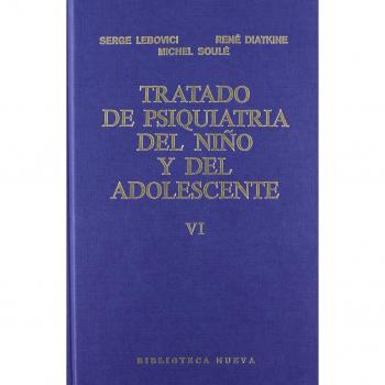 Tratado De Psiquiatría Del Niño Y Del Adolescente - Tomo Vi