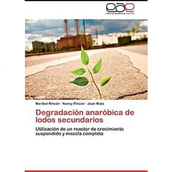 Degradacion Anarobica de Lodos Secundarios: Utilización de un reactor de crecimiento suspendido y mezcla completa