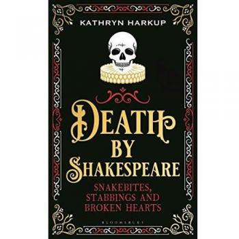 Death By Shakespeare: Snakebites, Stabbings and Broken Hearts