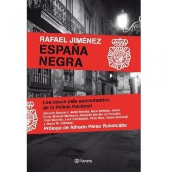 España Negra: Los casos más apasionantes de la Policía Nacional - Rafael Jimenez