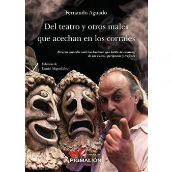 DEL TEATRO Y OTROS MALES QUE ACECHAN EN LOS CORRALES: 26 (Pigmalión Candilejas