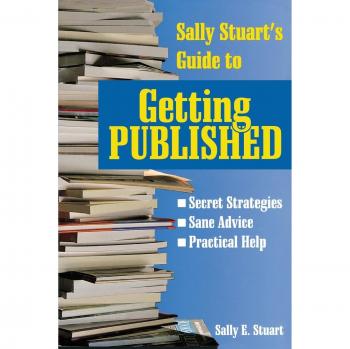 Sally Stuart's Comprehensive Guide to Getting Published: Essential Strategies and Practical Advice