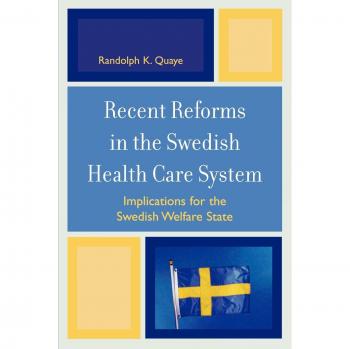 Swedish Health Care System Reforms: Impacts on Welfare State