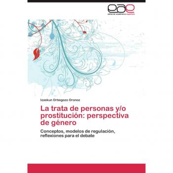 La Trata de Personas Y/O Prostitucion: Perspectiva de Genero
