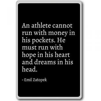 An athlete cannot run with money in his pocket... - Emil Zatopek - quotes fridge magnet, Black - Calamità da frigo