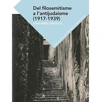 Del Filosemitisme A L'Antijudaisme