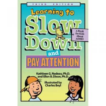 Learning to Slow Down and Pay Attention: A Book for Kids About ADHD