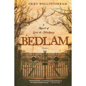 Bedlam: A Novel of Love and Madness by Greg Hollingshead