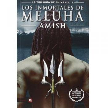 La trilogia de shiva vol 1 los inmortales de meluha
