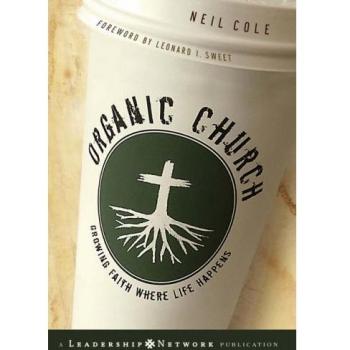 Organic Church: Growing Faith Where Life Happens: 16