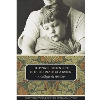 Helping Children Cope with Parental Loss: A Comprehensive Guide for the First Year