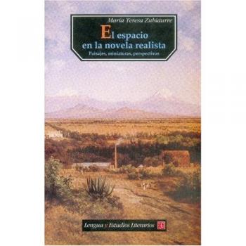 El Espacio en la Novela Realista: Paisajes, Miniaturas, Perspectivas