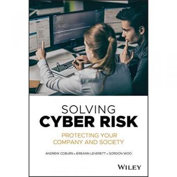 Solving Cyber Risk: Protecting Your Company and Society