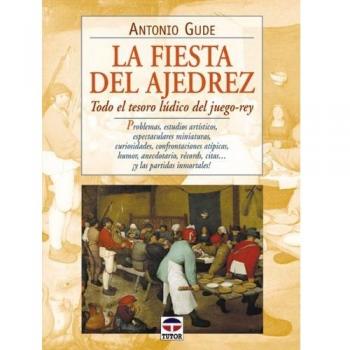 Fiesta del Ajedrez, La - Todo el Tesoro Ludico del Juego-Rey