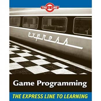 Game Programming The Express Line to Learning: The L Line, The Express Line to Learning