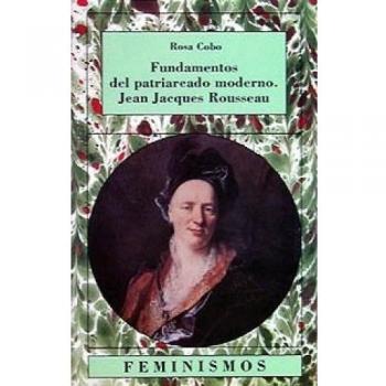 Fundamentos del patriarcado moderno. Jean Jacques Rousseau