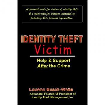 Identidad Robada: Ayuda y Apoyo para Víctimas de Robo de Identidad - De la Agonía a la Superación por Louann Busch-White