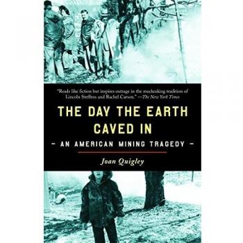 The Day the Earth Caved in: An American Mining Tragedy