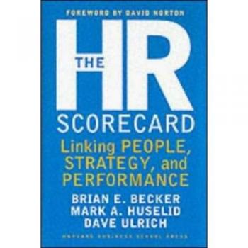 The HR Scorecard: Linking People, Strategy, and Performance