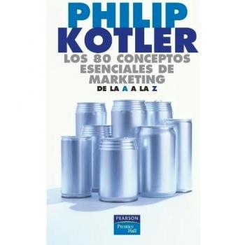 LOS 80 CONCEPTOS ESENCIALES DE MARKETING: De la A a la Z